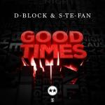 Cover: D-Block & S-te-Fan - Good Times