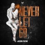 Cover: Jason Payne - Never Let Go