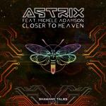 Cover: Astrix feat. Michele Adamson - Closer To Heaven