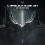 Cover: GridKiller &amp; Restrained - Sewer Boots