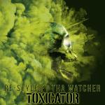 Cover: Tha Watcher - Toxicator (Official Toxicator 2018 Anthem)