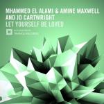 Cover: Mhammed El Alami & Amine Maxwell & Jo Cartwright - Let Yourself Be Loved