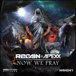 Cover: Regain &amp; Apexx - Now We Pray