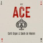 Cover: Corti Organ & Sarah de Warren - Ace