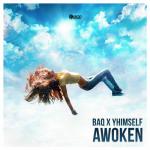 Cover: BAQ &amp; Yhimself - Awoken