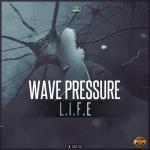 Cover: Wave Pressure - L.I.F.E