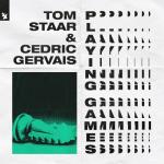 Cover: Tom Staar & Cedric Gervais - Playing Games
