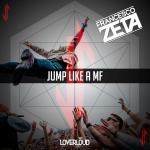 Cover: Zeta - Jump Like A MF