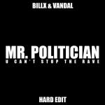Cover: Billx & Vandal - Mr Politician (Hard Edit)