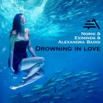 Cover: Norni &amp; Eximinds &amp; Alexandra Badoi - Drowning In Love