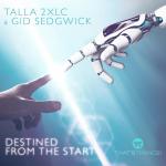 Cover: Talla 2XLC & Gid Sedgwick - Destined From The Start