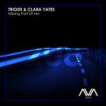 Cover: Triode &amp; Clara Yates - Missing Part Of Me