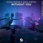 Cover: Going Deeper & Noah Ayrton - Without You