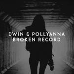 Cover: Dwin & PollyAnna - Broken Record