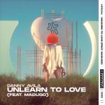 Cover: Danny Avila feat. madugo - Unlearn To Love