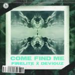 Cover: Firelite & Deviouz - Come Find Me