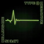 Cover: Type O Negative - Life Is Killing Me