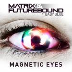 Cover: Matrix &amp; Futurebound feat. Baby Blue - Magnetic Eyes