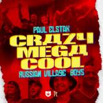 Cover: Paul Elstak & Russian Village Boys - Crazy Mega Cool