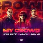Cover: Hard Driver & Adaro & GLDY LX - My Crowd