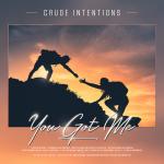 Cover: Crude Intentions - You Got Me