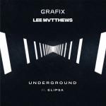 Cover: Grafix &amp; Lee Mvtthews ft. Elipsa - Underground