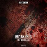 Cover: Brainkicker - Big Bad Killer