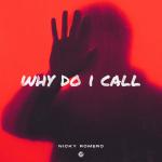 Cover: Nicky Romero - Why Do I Call