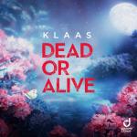 Cover: Klaas - Dead Or Alive