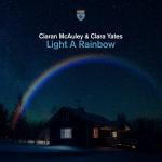 Cover: Ciaran McAuley &amp; Clara Yates - Light A Rainbow