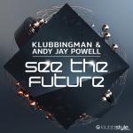 Cover: Klubbingman &amp; Andy Jay Powell - See The Future
