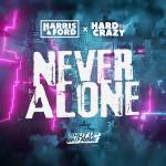 Cover: Harris &amp; Ford &amp; Hard But Crazy - Never Alone