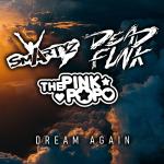 Cover: Deadfunk &amp; Smartyz feat The PinkPopo - Dream Again
