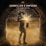 Cover: GridKiller & Unfused - The Immortal