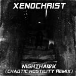 Cover: Xen0christ - Nighthawk (Chaotic Hostility Remix)