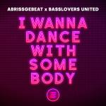 Cover: Abrissgebeat &amp; Basslovers United - I Wanna Dance With Somebody