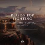 Cover: Seven Lions &amp; Blastoyz feat. ERV ELLO - Reason For Fighting