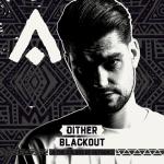 Cover: Dither ft. Dusty - Blackout 