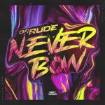 Cover: Dr. Rude - Never Bow