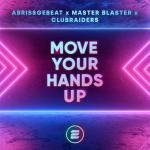 Cover: Abrissgebeat &amp; Master Blaster &amp; Clubraiders - Move Your Hands Up