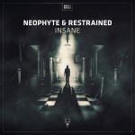 Cover: Neophyte & Restrained - Insane