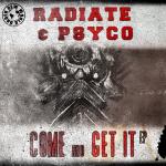 Cover: Radiate &amp;amp; Psyco - Come And Get It