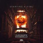 Cover: Clockartz & Sickddellz - Starting A Fire