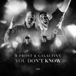 Cover: B-Front &amp; Galactixx - You Don't Know
