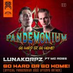 Cover: Lunakorpz ft. MC Robs - Go Hard or Go Home! (Official Pandemonium 2022 Uptempo Anthem)