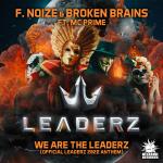 Cover: F. Noize &amp; Broken Brains ft. MC Prime - We Are The Leaderz (Official Leaderz 2022 Anthem)