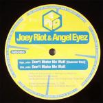 Cover: Joey Riot &amp; Angel Eyez - Don't Make Me Wait