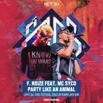 Cover: F. Noize feat. MC Syco - Party Like An Animal (Official Free Festival 2019 Uptempo Anthem)