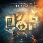 Cover: Sound Rush &amp; Ecstatic - Fly Away