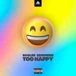 Cover: Rooler & Sickmode - Too Happy